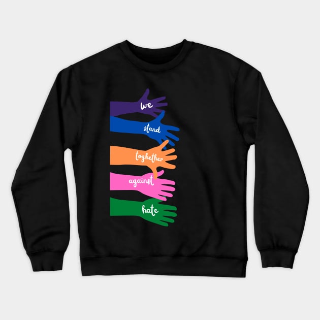 We stand together against racism Crewneck Sweatshirt by Thepatternedco